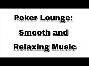 Poker Lounge: Smooth and Relaxing Music