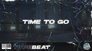 [free] freestyle type beat - "time to go" l trap type beat