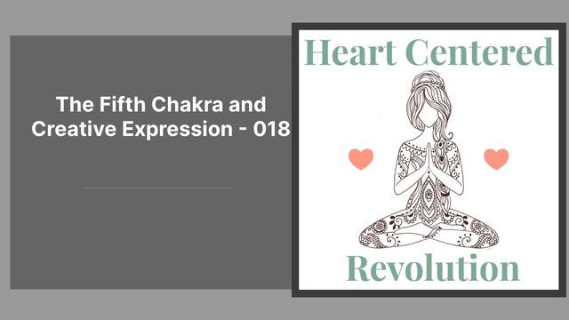 The Fifth Chakra and Creative Expression - 018 | Heart Centered Revolution | Kundalini Yoga +... смотреть онлайн