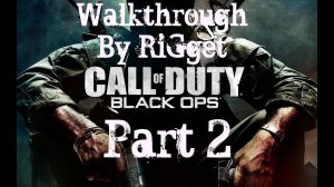 Call of Duty Black Ops Прохождение Часть 2