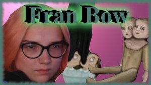 Fran Bow /6/ ИЗГНАНИЕ!!!