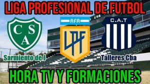 Sarmiento vs Talleres Cba (Hora TV y Formaciones) Fecha 24 Liga Profesional 2021