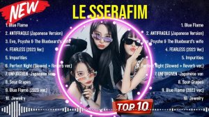 Best Songs of LE SSERAFIM full album 2024 ~ Top 10 songs