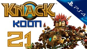 Knack (Нэк) - Кооператив - Прохождение игры на русском [#21] | PS4 (2013 г.)