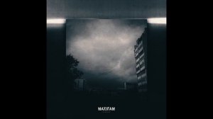 MAXIFAM – Что сводит меня с ума