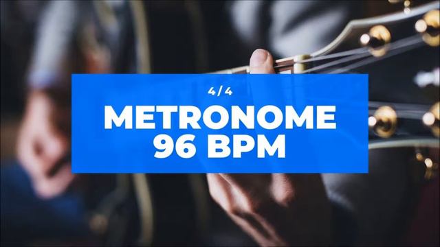 METRONOME - 96 bpm 4/4 смотреть онлайн