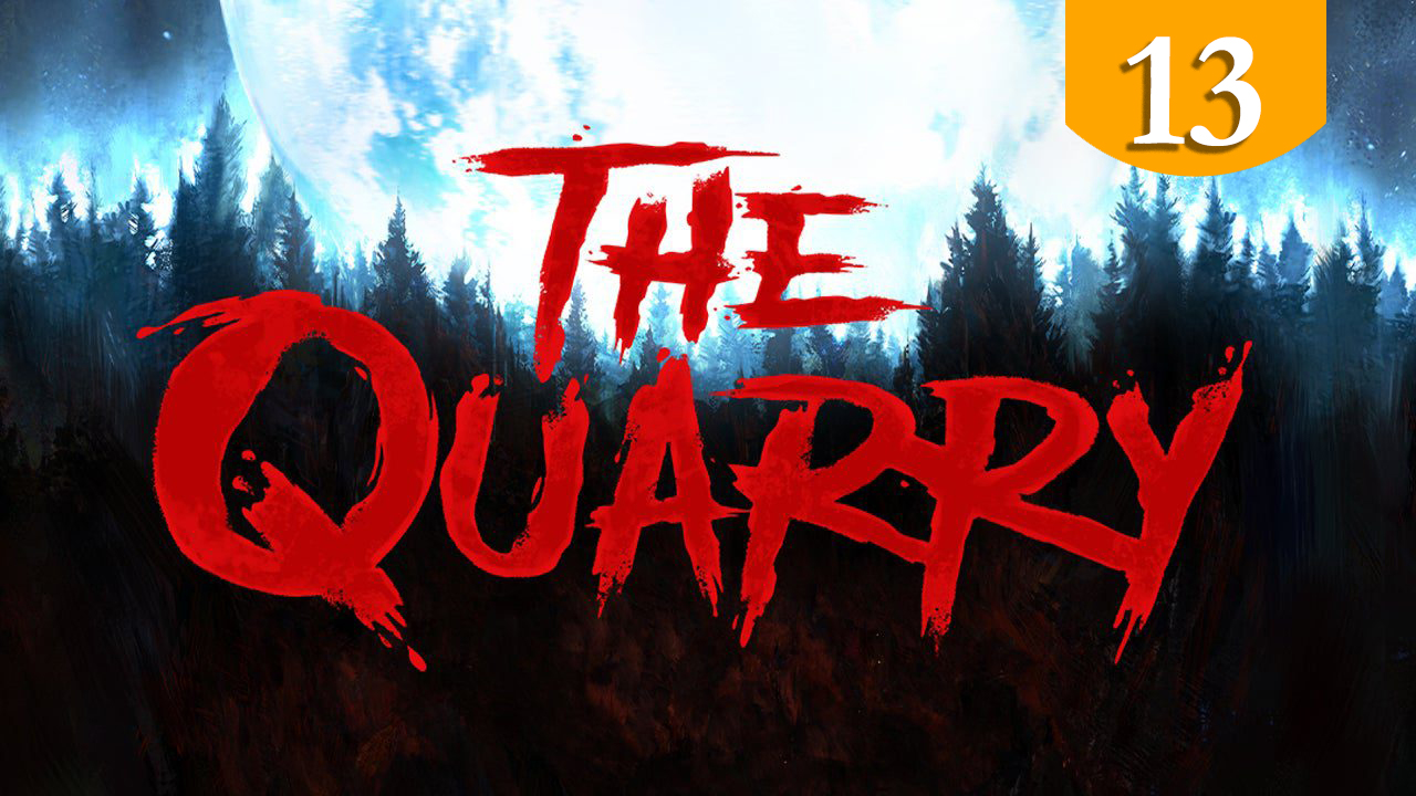 Шахта ➤ The Quarry ➤ Прохождение #13