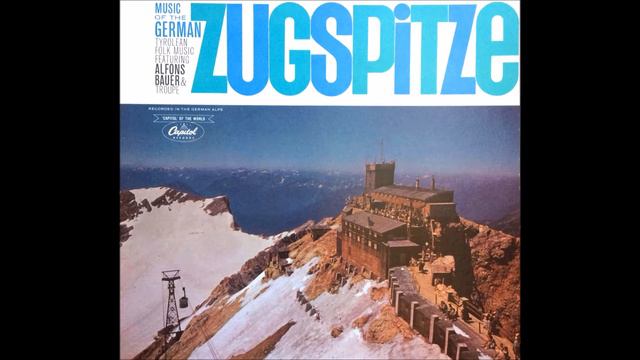 Zugspitze [2/2]: German Tyrolean and Bavarian Folk Songs смотреть онлайн
