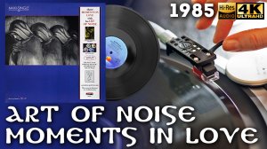 Art Of Noise - Moments In Love (12", 45 RPM, Maxi-Single), 1985, Vinyl video 4K, 24bit/96kHz