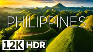 Филиппины 12K Ultra HD HDR 240FPS - Жемчужина восточных морей