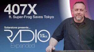 Solarstone pres. Pure Trance Radio Episode 407 Expanded (ft. Super-Frog Saves Tokyo)