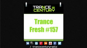 Trance Century Radio - #TranceFresh 157