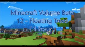 C418 - Floating Trees ( Minecraft Volume Beta 12 ) ( Menu 4 ) ( 1 hour )