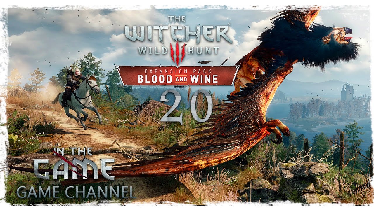 The Witcher 3: Wild Hunt - Blood and Wine / Ведьмак 3: Дикая Охота - Кровь и Вино - Прохождение #20