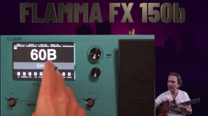 Flamma FX 150b: building our first presets....