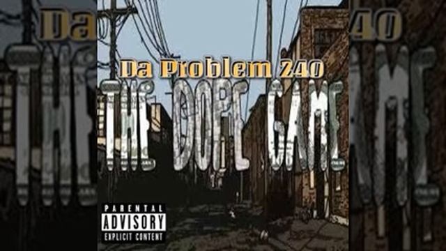 The Dope Game - Da Problem 240 смотреть онлайн