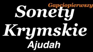 " Ajudah"- Adam Mickiewicz Sonety Krymskie