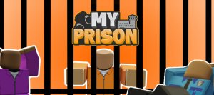 My Prison (Моя тюрьма)|Roblox game