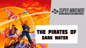 The Pirates of Dark Water (SNES)