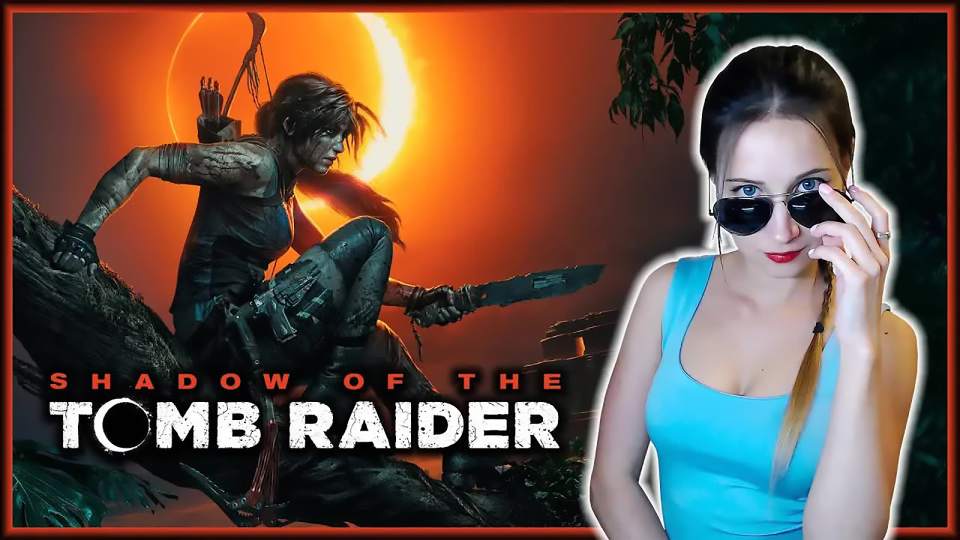 СТРИМ. ДОЛГОЖДАННОЕ ВОССОЕДИНЕНИЕ! ^_^ Shadow of the Tomb Raider Часть 1