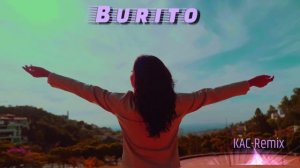 Burito-Ты всегда ждешь меня (KAC Remix)
