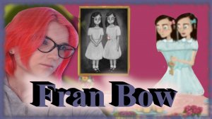 Fran Bow /5/ ИСТОРИЯ УЖАСОВ, ПОДЪЕХАЛА!!!