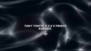 Tony Tonite, V $ X V Prince - Карусель
