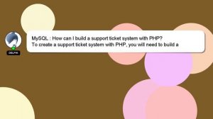 MySQL : How can I build a support ticket system with PHP?