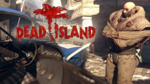 Dead island #10 | Тачка имба