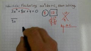 Factoring ax^2+bx+c=0, then solving