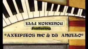 DJ ANGELO PRODUCTION (REMIX) \ Elli Kokkinou FT AXTiPiToS MC - TA GENETHLIA MOU 2011