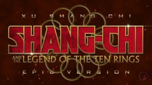 Shang-Chi Theme | EPIC VERSION (Shang-Chi and the Legend of the Ten Rings Soundtrack)