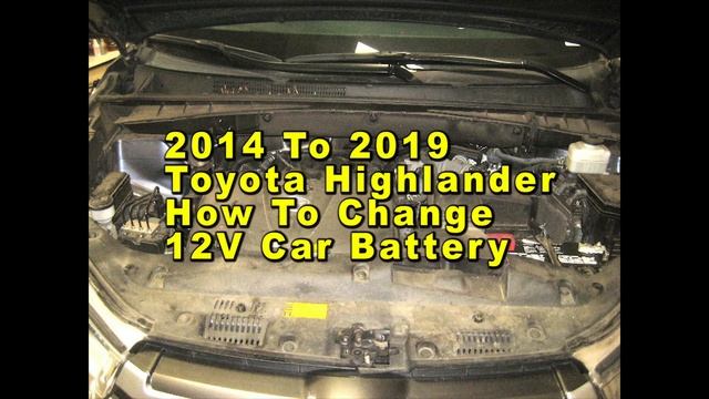 Toyota Highlander How To Change 12V Car Battery 2014 To 2019 3rd Gen With Group Size & Part Numbers смотреть онлайн