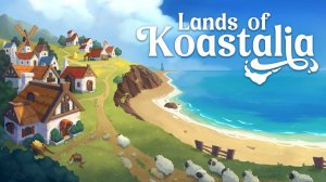 Lands of Koastalia - Announce Trailer