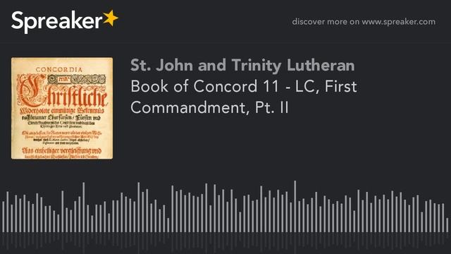 Book of Concord 11 - LC, First Commandment, Pt. II (made with Spreaker) смотреть онлайн