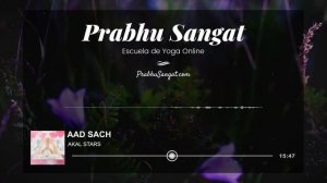 AAD SACH JUGAAD SACH - KUNDALINI SHAKTI MANTRA ✅ Mantra de elevación de Kundalini Yoga - Akal Stars