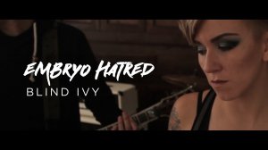 BLIND IVY - Embryo Hatred (official music video)