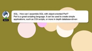 SQL : How can I assemble SQL with object-oriented Perl?