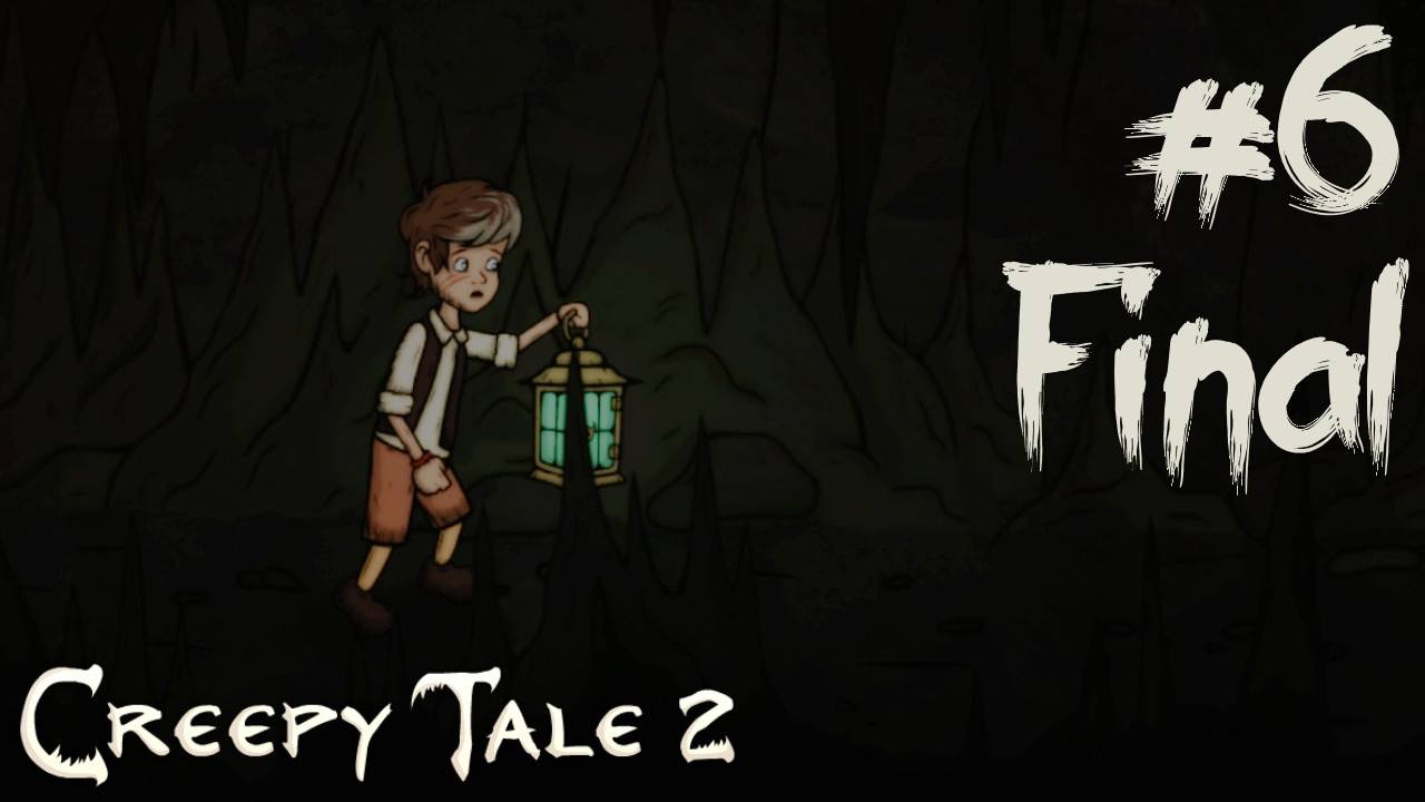 Creepy Tale 2. #6. ФИНАЛ! [все концовки]