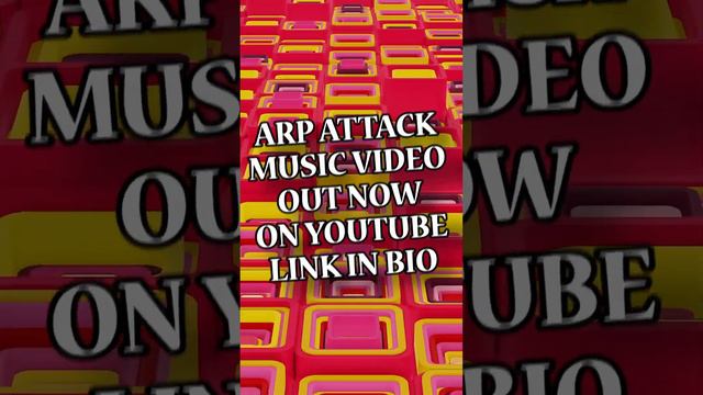 Arp Attack Music Video Out NOW!