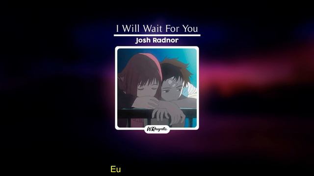 I Will Wait For You - Josh Radnor {Legendado} смотреть онлайн