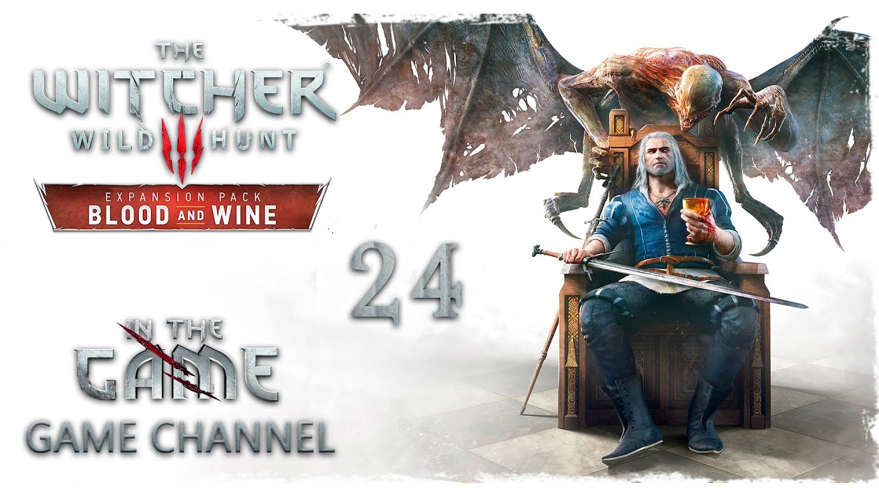The Witcher 3: Wild Hunt - Blood and Wine / Ведьмак 3: Дикая Охота - Кровь и Вино - Прохождение #24