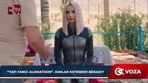 Yap-yangi Alomatxon. Kimlar ko‘rinish beradi