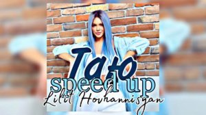 Lilit Hovhannisyan - Таю // SPEED UP