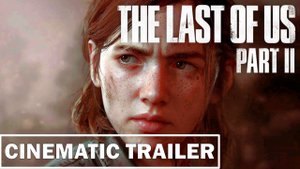 Одни из нас. Часть II / The Last of Us 2 — Кинематографический трейлер игры (2020). 1080p | 60fps.