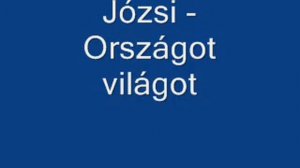 Józsi - Országot Világot