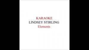 Lindsey Stirling - Elements Karaoke