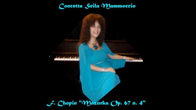 Chopin "Mazurka Op. 67 no. 4" - Concetta Seila Mammoccio смотреть онлайн