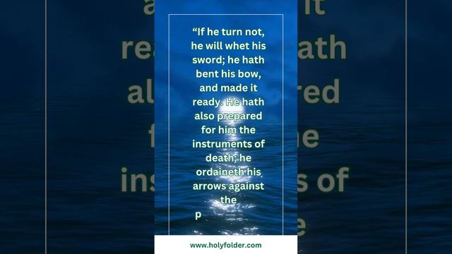 Today’s Bible Verse Psalms 7:12,13    #bibleverseoftheday #godsword #bibleverse
