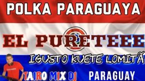 POLKA EL PURETEE IGUSTO KUETE TAIRO MIX DJ